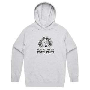 How To Talk To Porcupines Hoodie (No-Zip/Pullover)